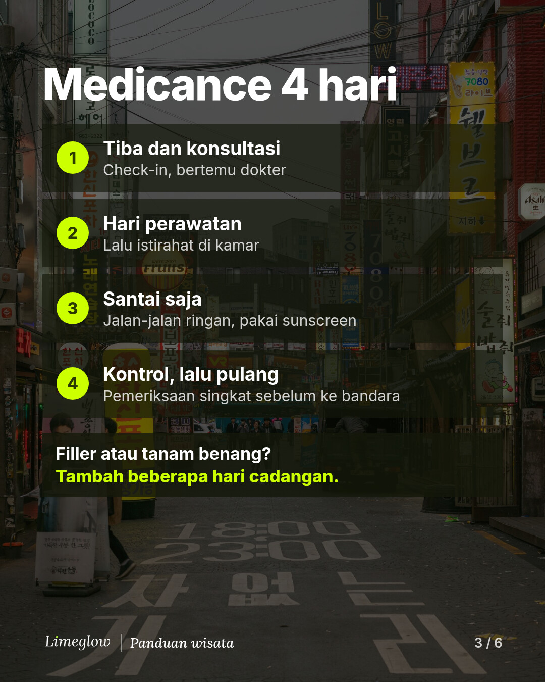 Medicance 4 hari: 1, tiba dan konsultasi. 2, hari perawatan, lalu istirahat di kamar. 3, santai saja dengan jalan-jalan ringan dan sunscreen. 4, pemeriksaan singkat, lalu terbang pulang. Filler atau tanam benang? Tambahkan beberapa hari cadangan.