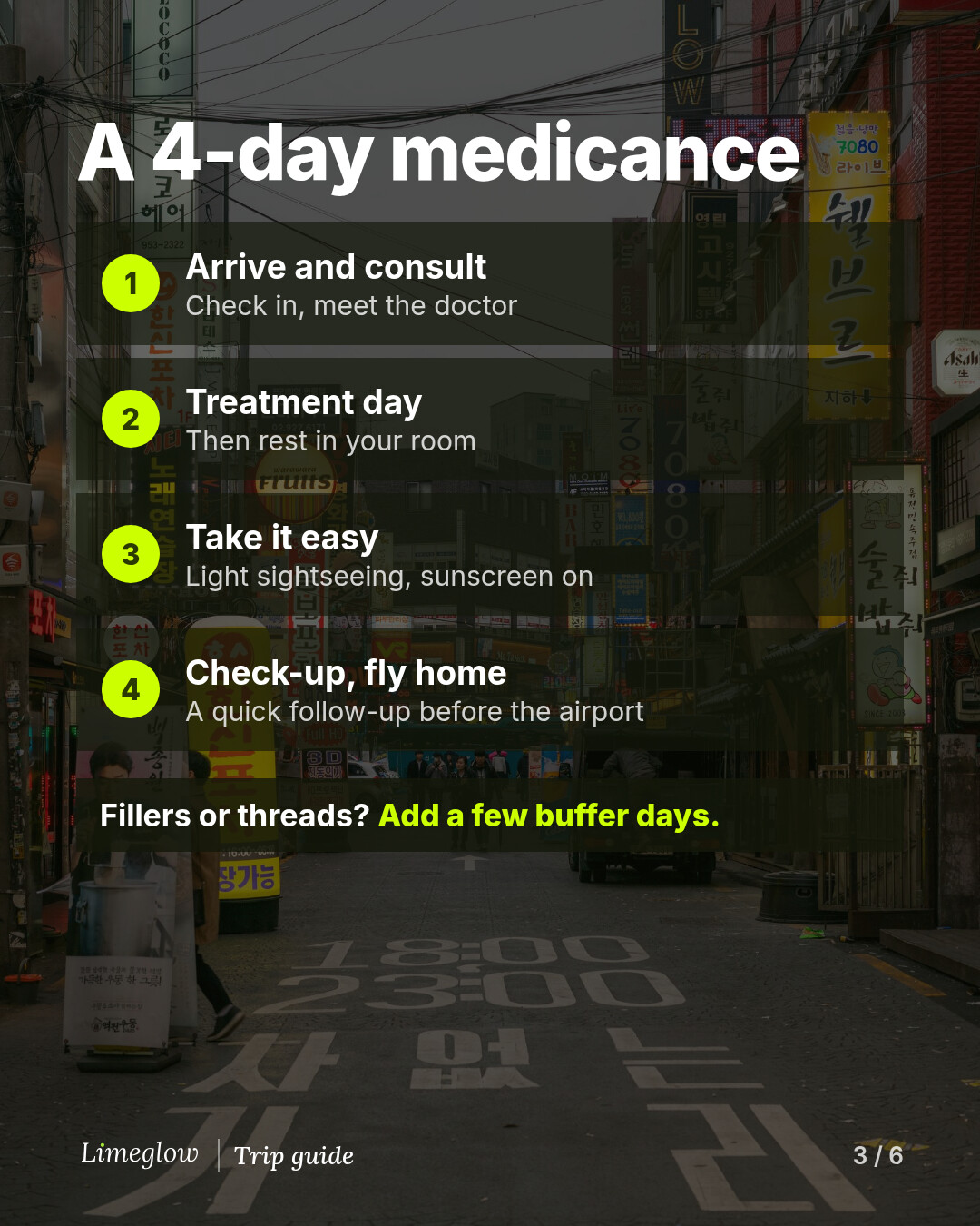 A 4-day medicance: 1, arrive and consult. 2, treatment day, then rest in your room. 3, take it easy with light sightseeing and sunscreen. 4, a quick follow-up check, then fly home. Fillers or threads? Add a few buffer days.