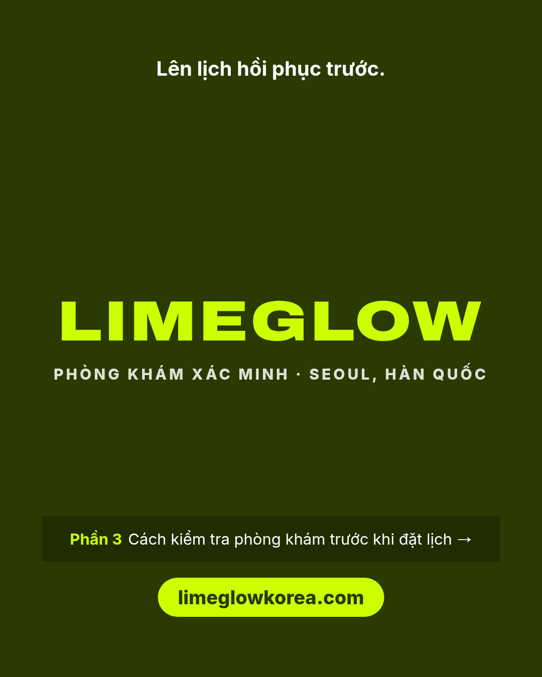 Lên lịch hồi phục trước. Limeglow, các phòng khám đã xác minh tại Hàn Quốc. Phần 3: cách kiểm tra phòng khám trước khi đặt lịch. limeglowkorea.com