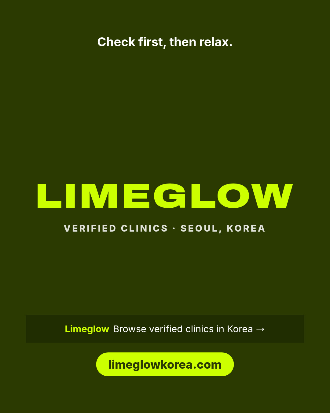 Check first, then relax. Limeglow, verified clinics in Korea. limeglowkorea.com