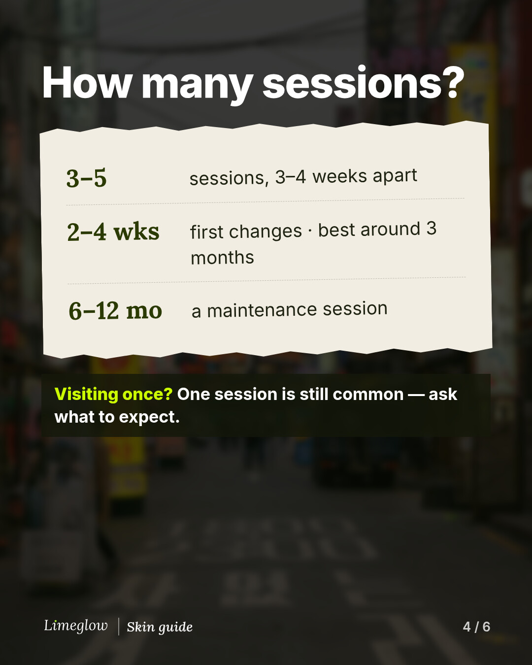 Sessions: Korean clinics usually suggest 3 to 5 sessions, 3 to 4 weeks apart. First changes in 2 to 4 weeks, best around 3 months. Maintenance every 6 to 12 months.