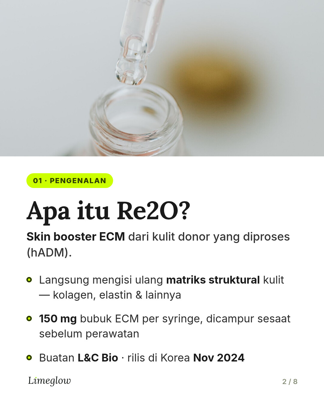 Apa itu Re2O? Skin booster ECM yang dibuat dari kulit donor yang telah diproses (hADM) dan langsung mengisi ulang matriks struktural kulit. Diproduksi oleh L&C Bio, diluncurkan di Korea pada November 2024.