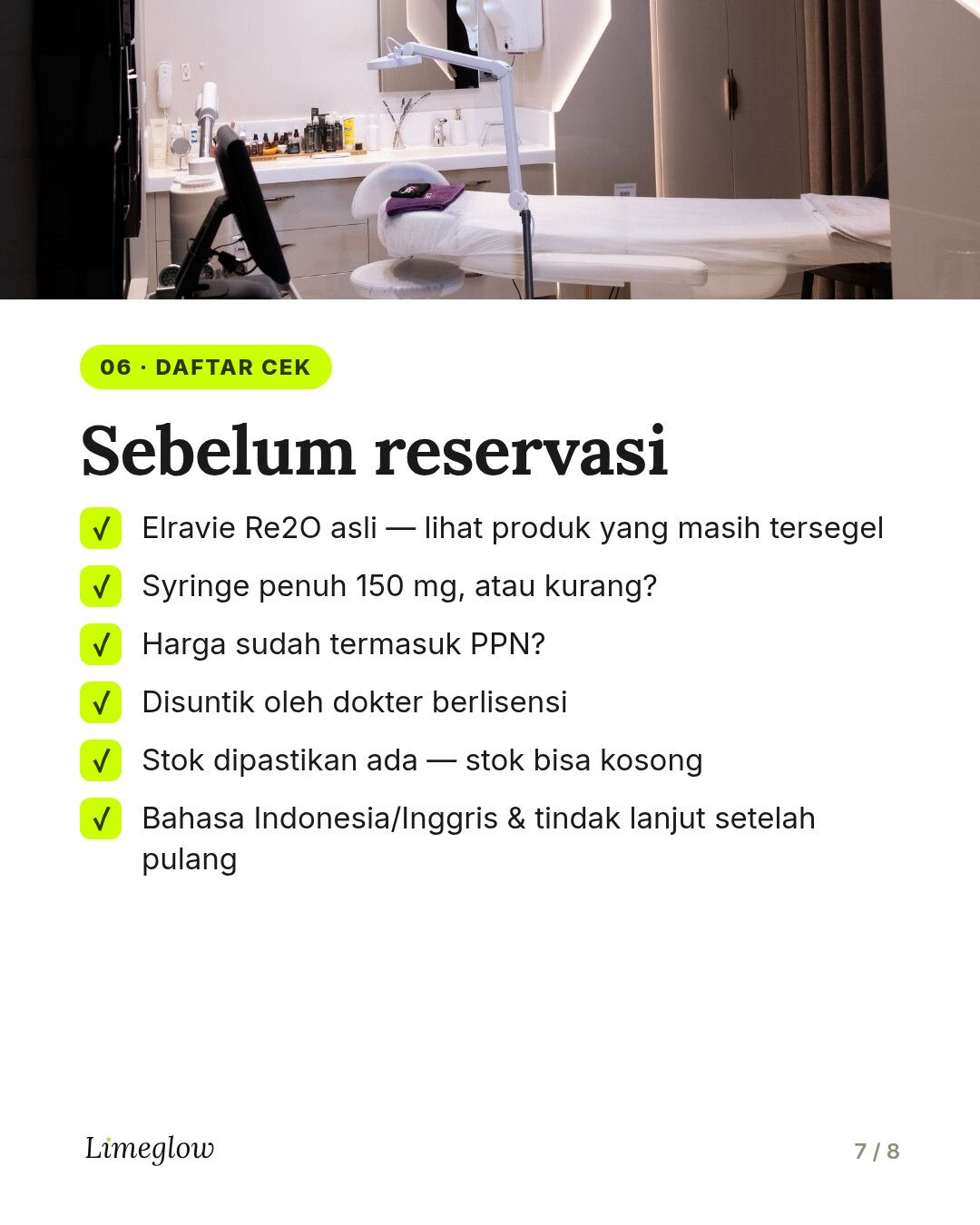 Sebelum reservasi: minta lihat Re2O asli yang masih tersegel, pastikan stok tersedia, cek apakah harga sudah termasuk PPN, pastikan dokter yang menyuntik, dan tanyakan layanan bahasa Indonesia atau Inggris serta tindak lanjut.